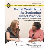 REVEL for Social Work Skills for Beginning Direct Practice Text, Workbook and Interactive Multimedia Case Studies -- Access Card Package