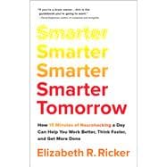 Smarter Tomorrow How 15 Minutes of Neurohacking a Day Can Help You Work Better, Think Faster, and Get More Done,9780316535151