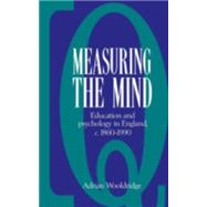 Measuring the Mind: Education and Psychology in England c.1860â€“c.1990