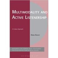 Multimodality and Active Listenership A Corpus Approach