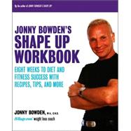 Jonny Bowden's Shape Up Workbook