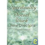 Spirituality in Social Work: New Directions