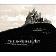 The Invisible Art The Legends of Movie Matte Painting