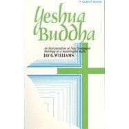 Yeshua Buddha An Interpretation of New Testament Theology as a Meaningful Myth