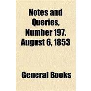 Notes and Queries, Number 197, August 6, 1853