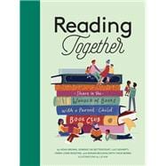 Reading Together Share in the Wonder of Books with a Parent-Child Book Club