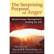 The Surprising Purpose of Anger Beyond Anger Management: Finding the Gift
