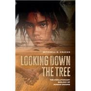 Looking Down the Tree The Evolutionary Biology of Human Origins book cover, ISBN 9780197805152