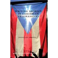 Writing Secrecy in Caribbean Freemasonry