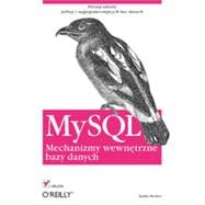 MySQL. Mechanizmy wewn?trzne bazy danych, 1st Edition