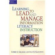 Learning to Lead And Manage Information Literacy Instruction Programs