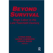Beyond Survival: Wage Labour and Capital in the Late Twentieth Century: Wage Labour and Capital in the Late Twentieth Century