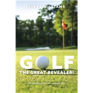 GOLF...THE GREAT REVEALER! Will adversity make you…or break you?