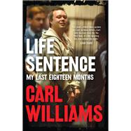 Life Sentence My Last Eighteen Months