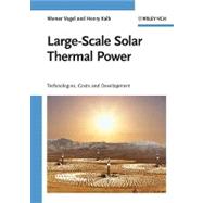 Large-Scale Solar Thermal Power Technologies, Costs and Development