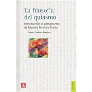 La filosofía del quiasmo / The philosophy of the Chiasmus: Introducción al pensamiento de Maurice Merleau-Ponty / Introduction to the Thought of Maurice Merleau-Ponty