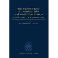 The Marine Fauna of the British Isles and North-West Europe  Volume II: Molluscs to Chordates
