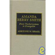 Amanda Berry Smith : From Washerwoman to Evangelist
