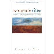 Women's Rites : Feminist Liturgies for Life's Journeys