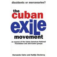 The Cuban Exile Movement: Dissidents or Mercenaries?