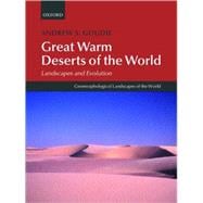 Great Warm Deserts of the World Landscapes and Evolution
