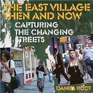 The East Village Then and Now book cover, ISBN 9780789215154