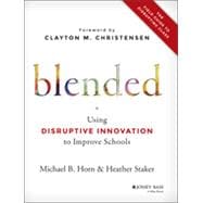 Blended Using Disruptive Innovation to Improve Schools