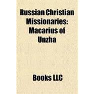 Russian Christian Missionaries : Macarius of Unzha