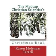 The Madcap Christian Scientist's Christmas Book