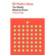 50 Math Ideas You Really Need to Know