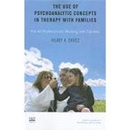 The Use of Psychoanalytic Concepts in Therapy With Families