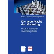 Die Neue Macht Des Marketing: Wie Sie Ihr Unternehmen Mit Emotion, Innovation Und Präzision Profilieren