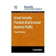 Smart Security: Practices that Increase Business Profits: Proven Practices