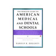 The Penguin Guide to American Medical and Dental Schools