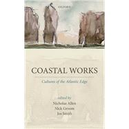 Coastal Works Culture of the Atlantic Edge