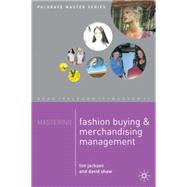 Mastering Fashion Buying and Merchandising Management