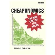 Cheaponomics: The High Cost of Low Prices