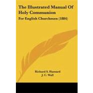 Illustrated Manual of Holy Communion : For English Churchmen (1884)