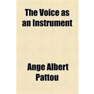 The Voice As an Instrument