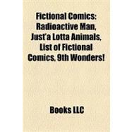 Fictional Comics : Radioactive Man, Just'a Lotta Animals, List of Fictional Comics, 9th Wonders!