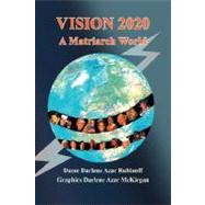 Vision 2020 : A Matriarch World