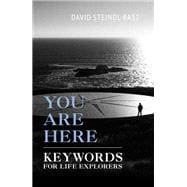 You Are Here: Keywords for Life Explorers