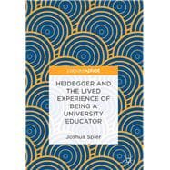 Heidegger and the Lived Experience of Being a University Educator