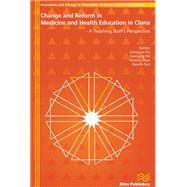 Change and Reform in Medicine and Health Education in China - A Teaching Staffs Perspective