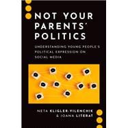 Not Your Parents' Politics Understanding Young People's Political Expression on Social Media
