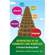 Interpreting in the Community and Workplace A Practical Teaching Guide