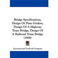 Bridge Specifications, Design of Plate Girders, Design of a Highway Truss Bridge, Design of a Railroad Truss Bridge