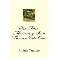 One Fine Morrning, in a Town All Its Own