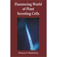 Fluorescing World of Plant Secreting Cells