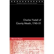 Charles Tisdall of County Meath, 1740-51 From spendthrift youth to improving landlord